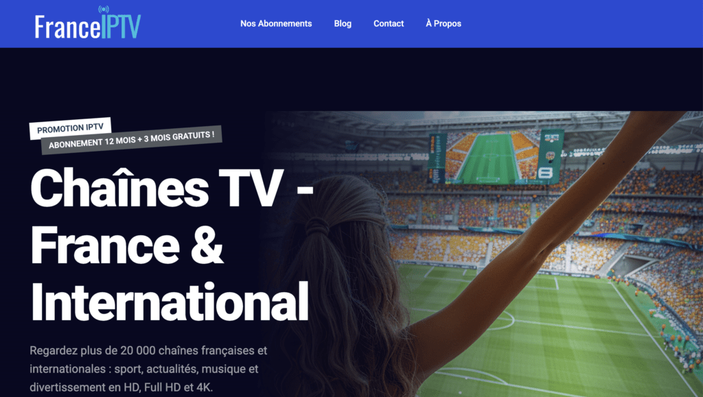 Guide 2025 : Choisir le Meilleur Abonnement IPTV en France